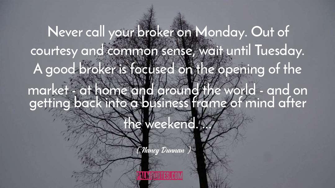 Brokers quotes by Nancy Dunnan