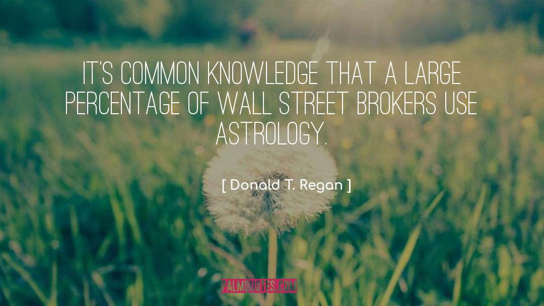 Brokers quotes by Donald T. Regan