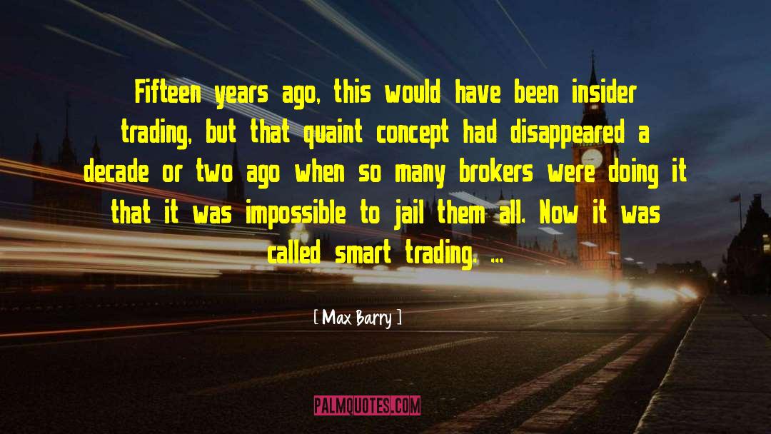 Brokers quotes by Max Barry