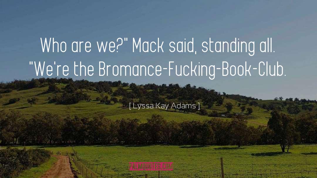 Bromance quotes by Lyssa Kay Adams