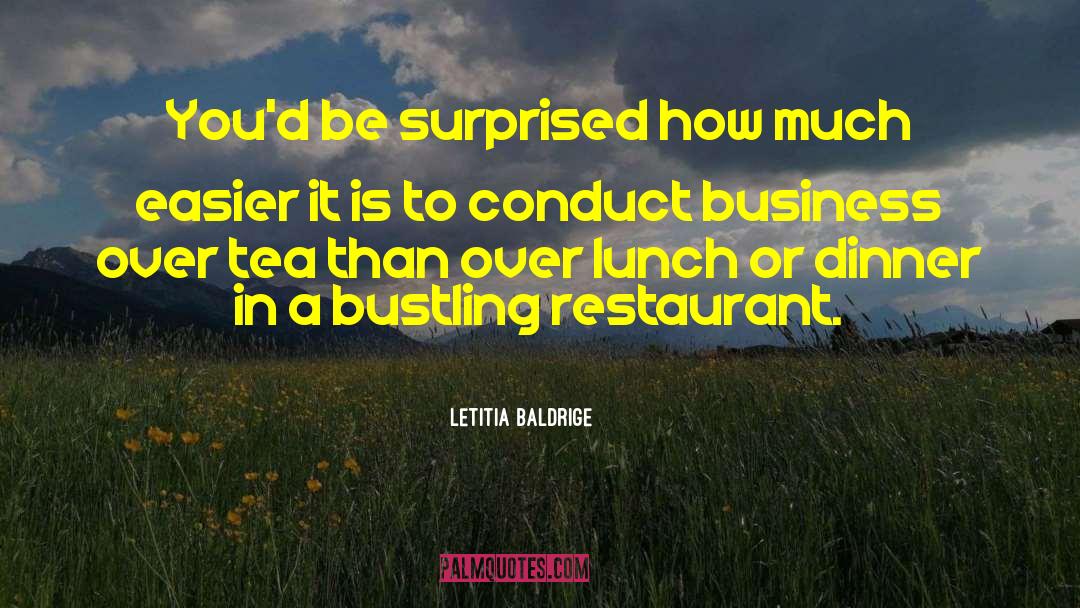 Bronwyn Restaurant quotes by Letitia Baldrige