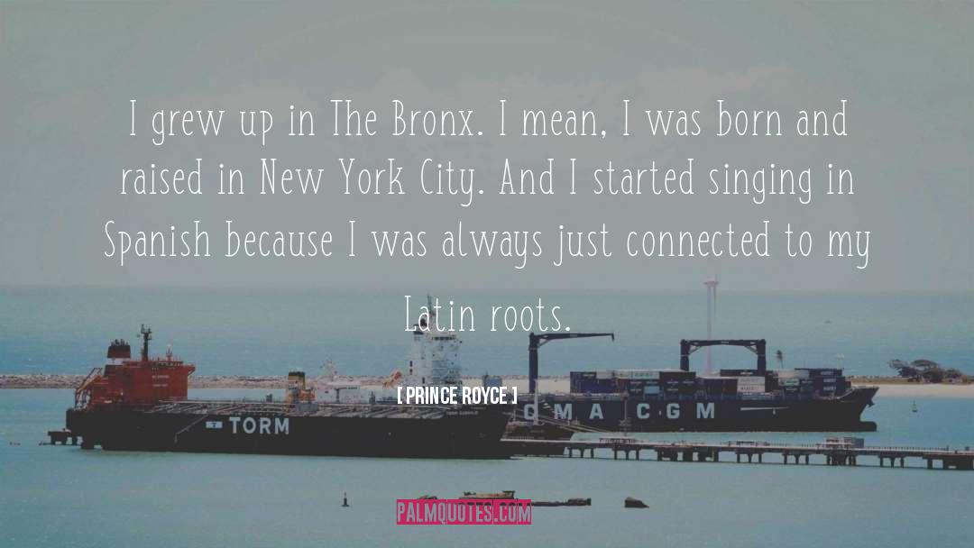 Bronx quotes by Prince Royce