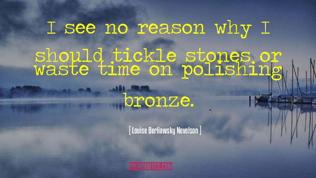 Bronze Horseman quotes by Louise Berliawsky Nevelson