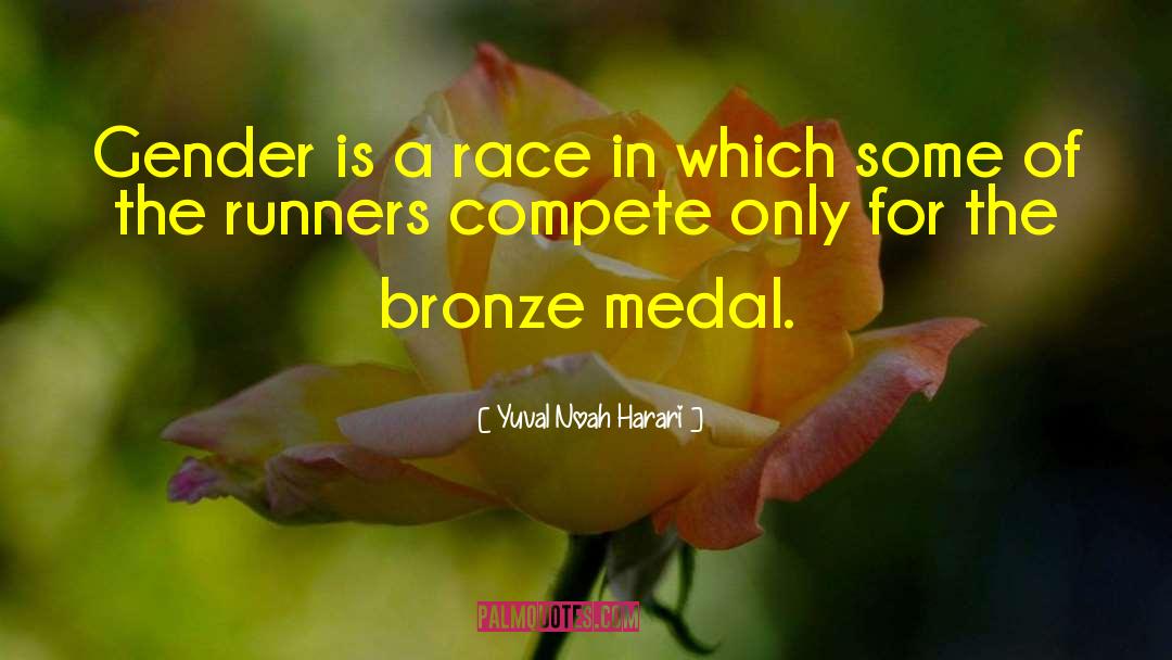 Bronze Medal quotes by Yuval Noah Harari