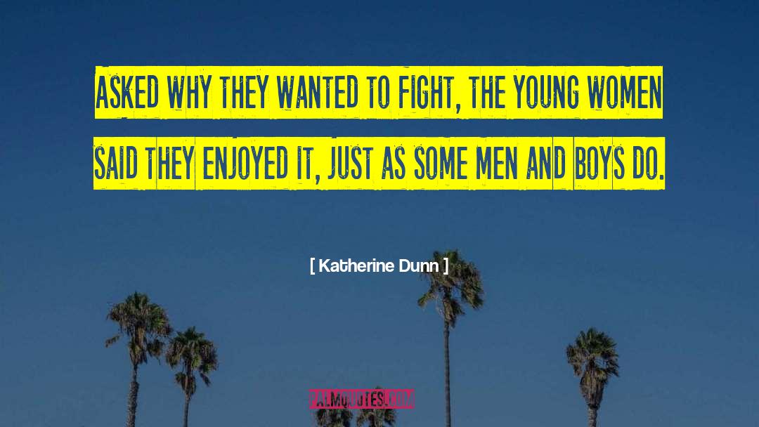 Brooding Boys quotes by Katherine Dunn