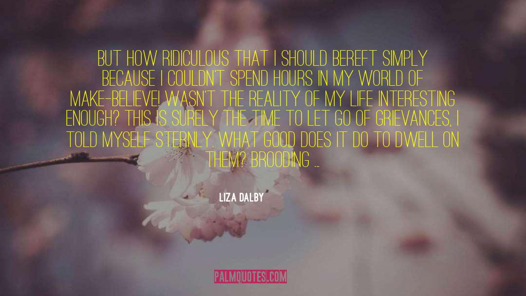 Brooding quotes by Liza Dalby