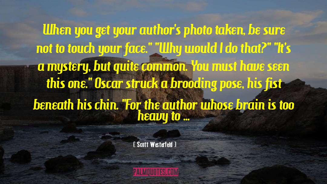 Brooding quotes by Scott Westerfeld
