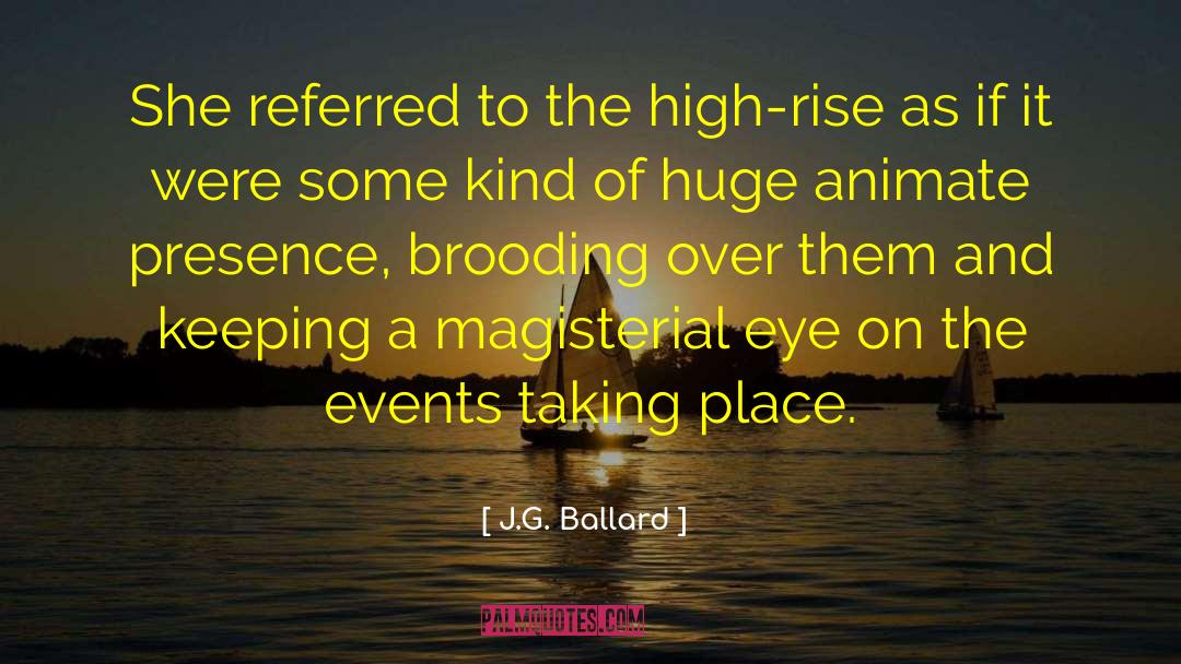 Brooding quotes by J.G. Ballard