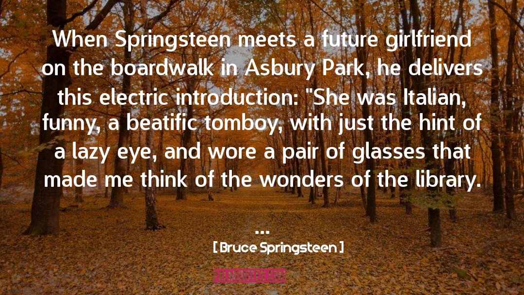 Brookbanks Boardwalk quotes by Bruce Springsteen