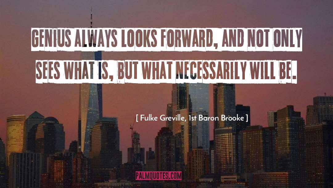 Brooke quotes by Fulke Greville, 1st Baron Brooke