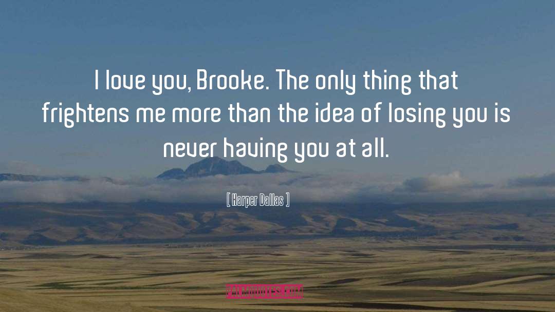 Brooke quotes by Harper Dallas