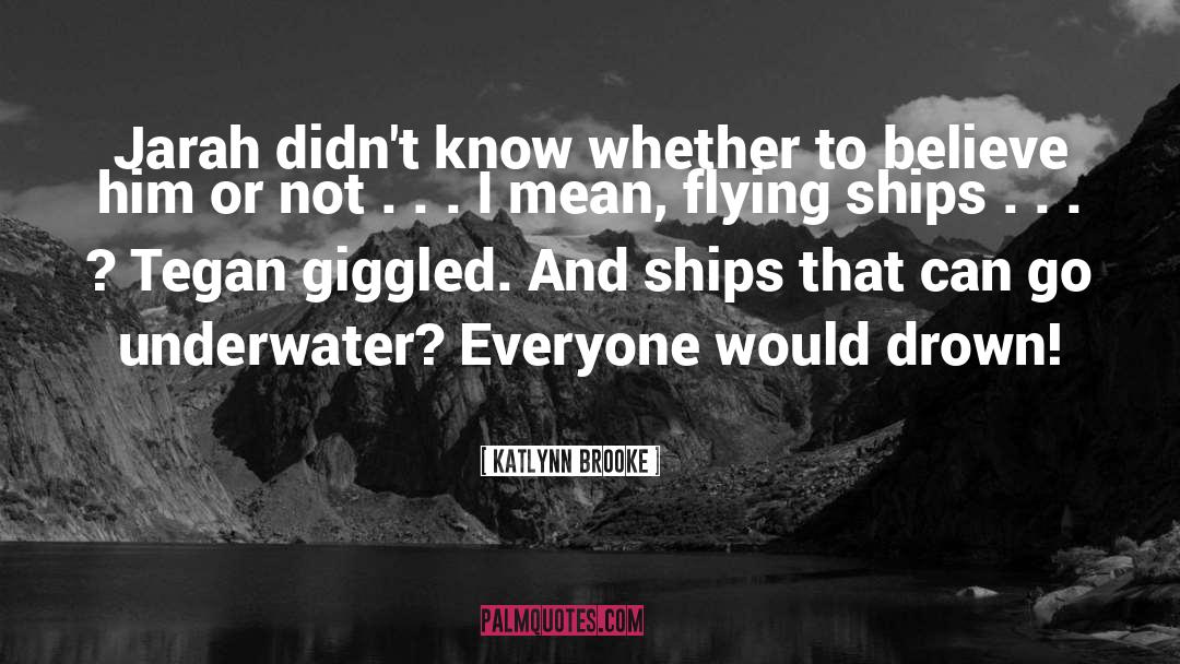 Brooke quotes by Katlynn Brooke