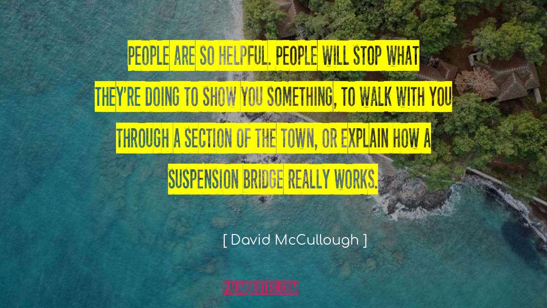 Brooklyn Bridge quotes by David McCullough