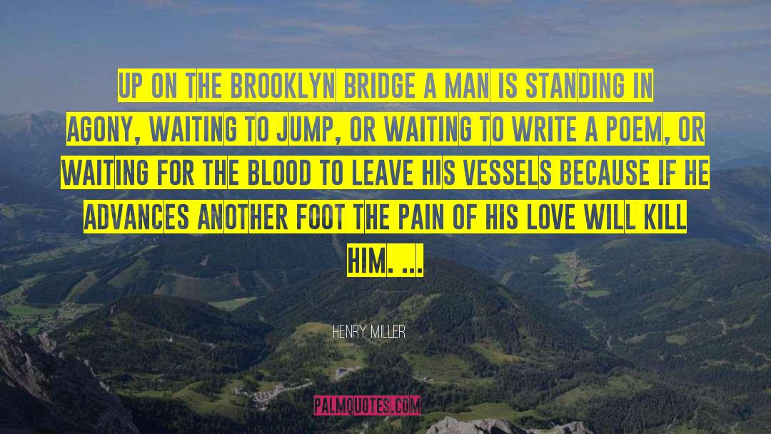 Brooklyn Bridge quotes by Henry Miller
