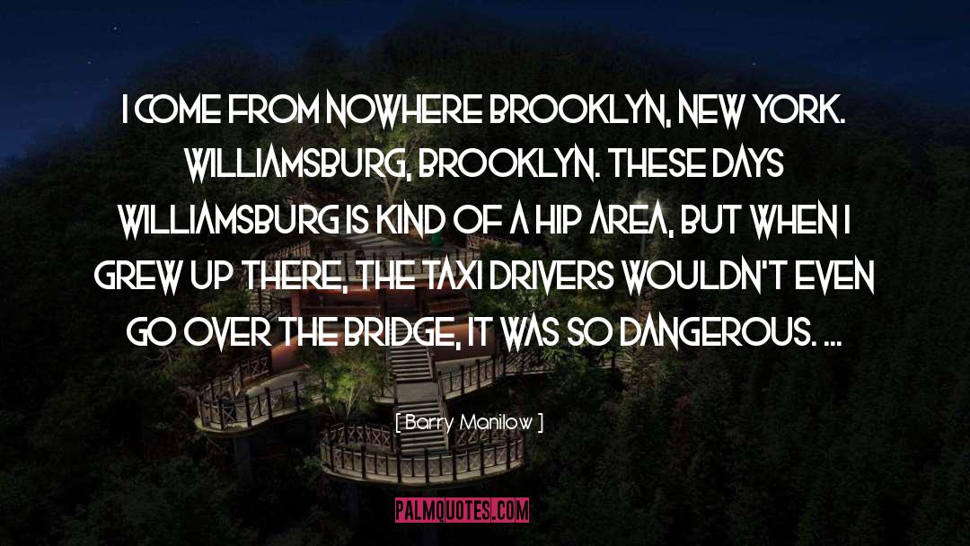 Brooklyn New York quotes by Barry Manilow