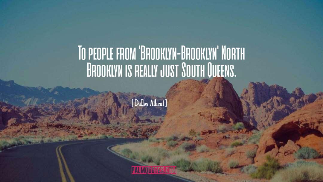 Brooklyn New York quotes by Dallas Athent
