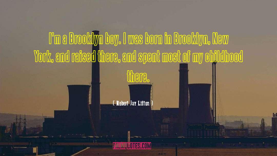 Brooklyn New York quotes by Robert Jay Lifton