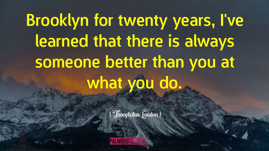 Brooklyn quotes by Theophilus London