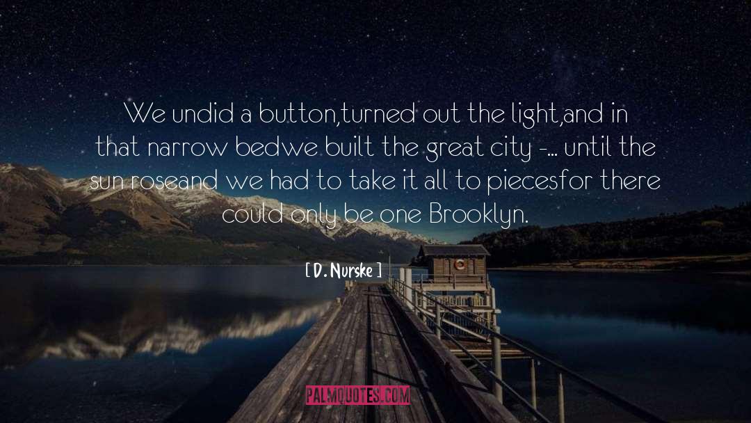 Brooklyn Waterfront quotes by D. Nurske