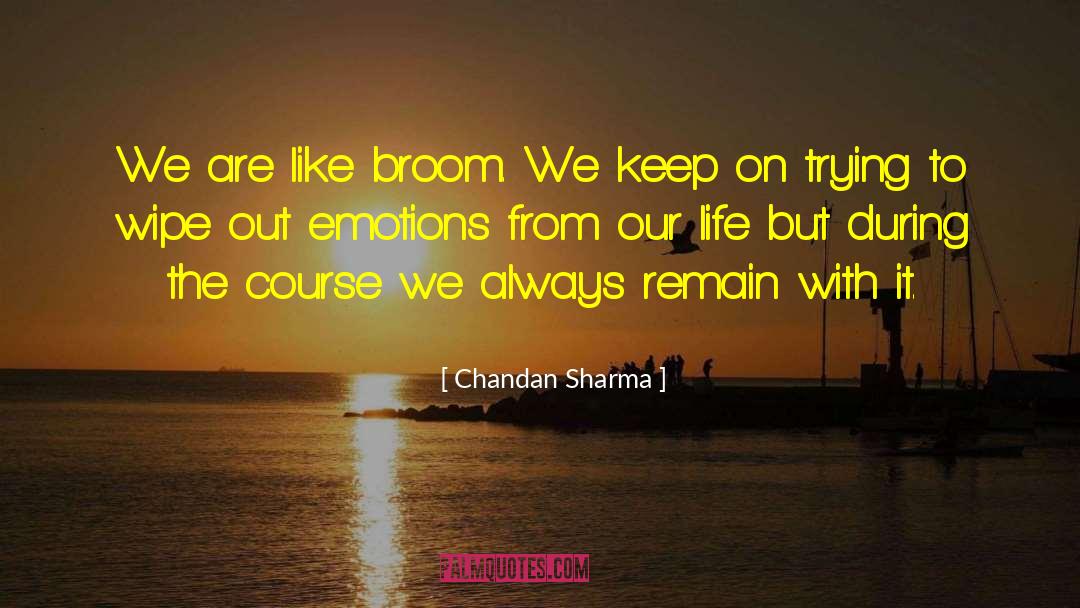 Broom quotes by Chandan Sharma