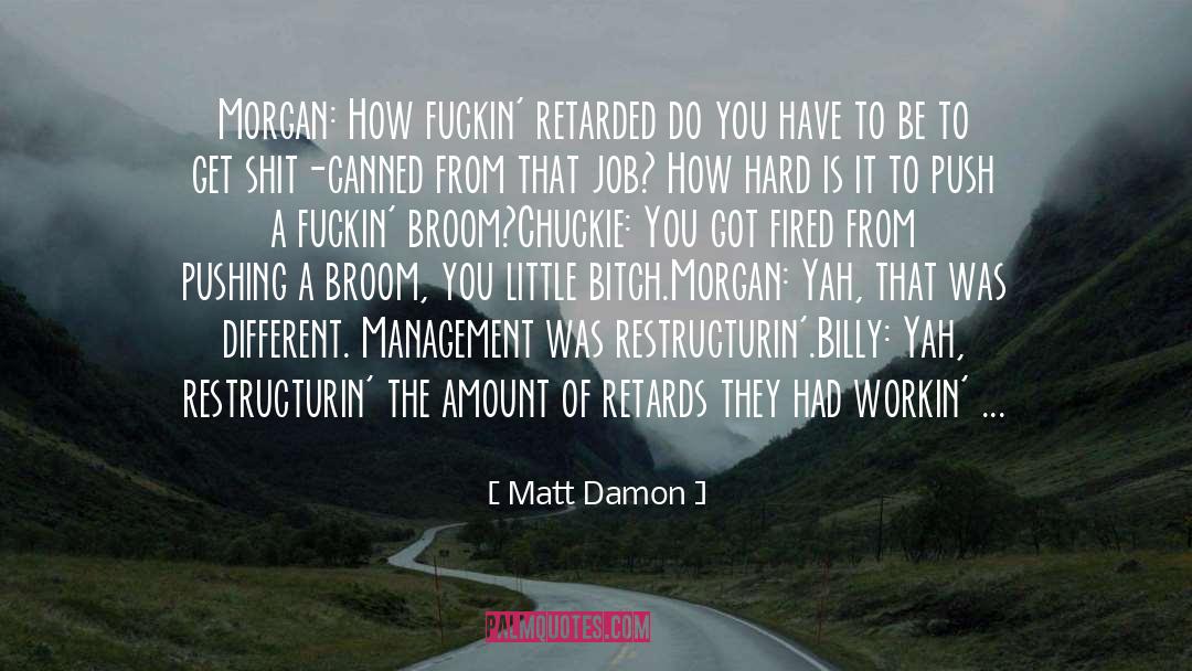 Broom quotes by Matt Damon