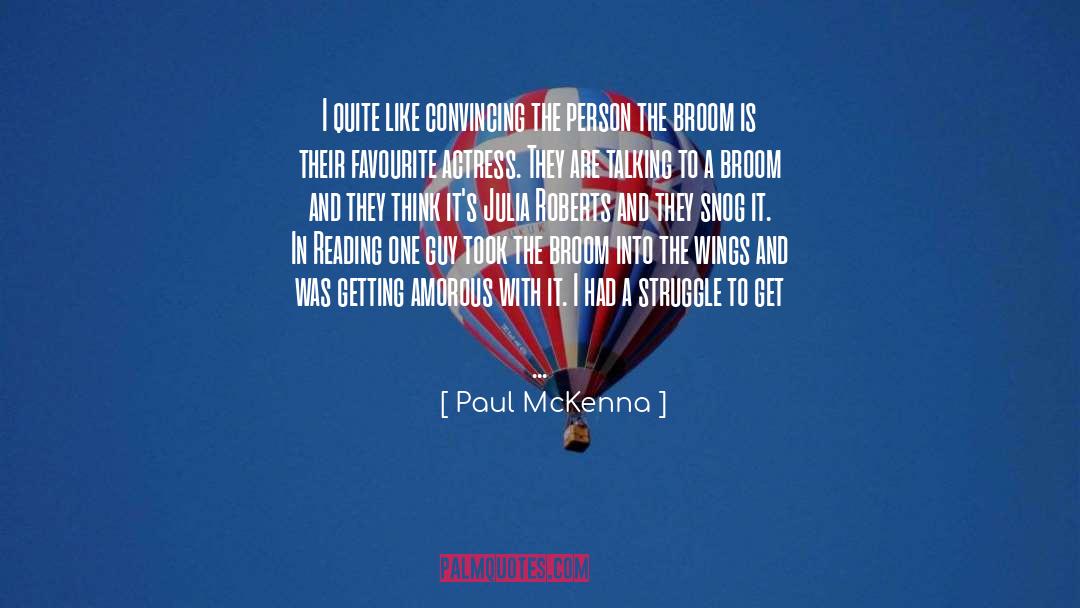 Broom quotes by Paul McKenna