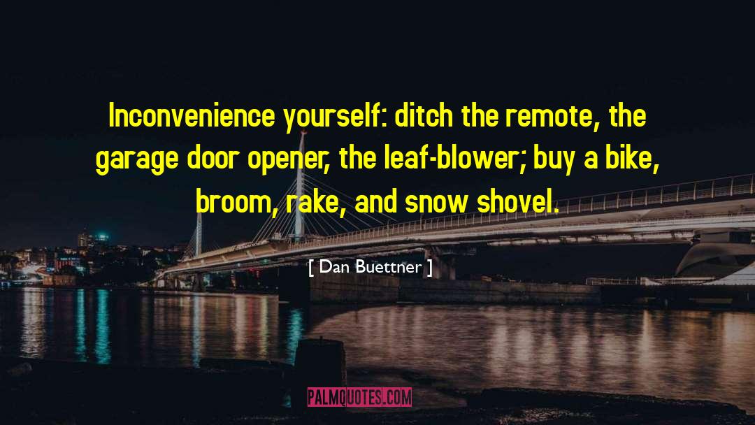 Brooms quotes by Dan Buettner