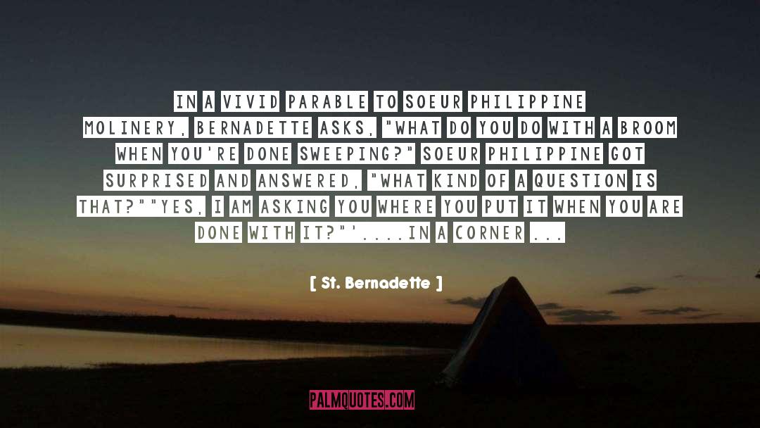 Broomstick quotes by St. Bernadette