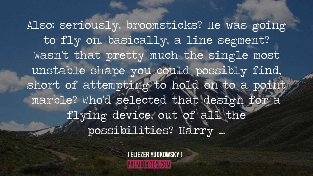 Broomsticks quotes by Eliezer Yudkowsky