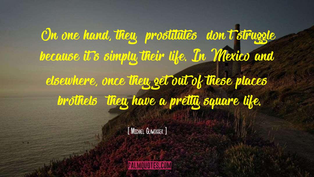 Brothels quotes by Michael Glawogger