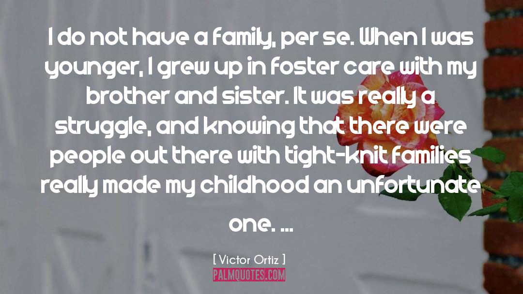 Brother And Sister quotes by Victor Ortiz