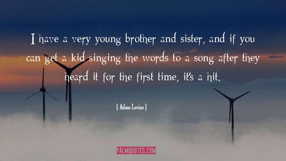 Brother And Sister quotes by Adam Levine