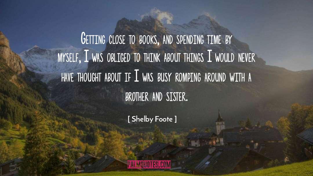 Brother And Sister quotes by Shelby Foote