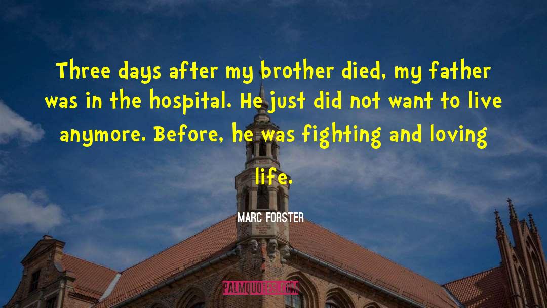 Brother Died quotes by Marc Forster