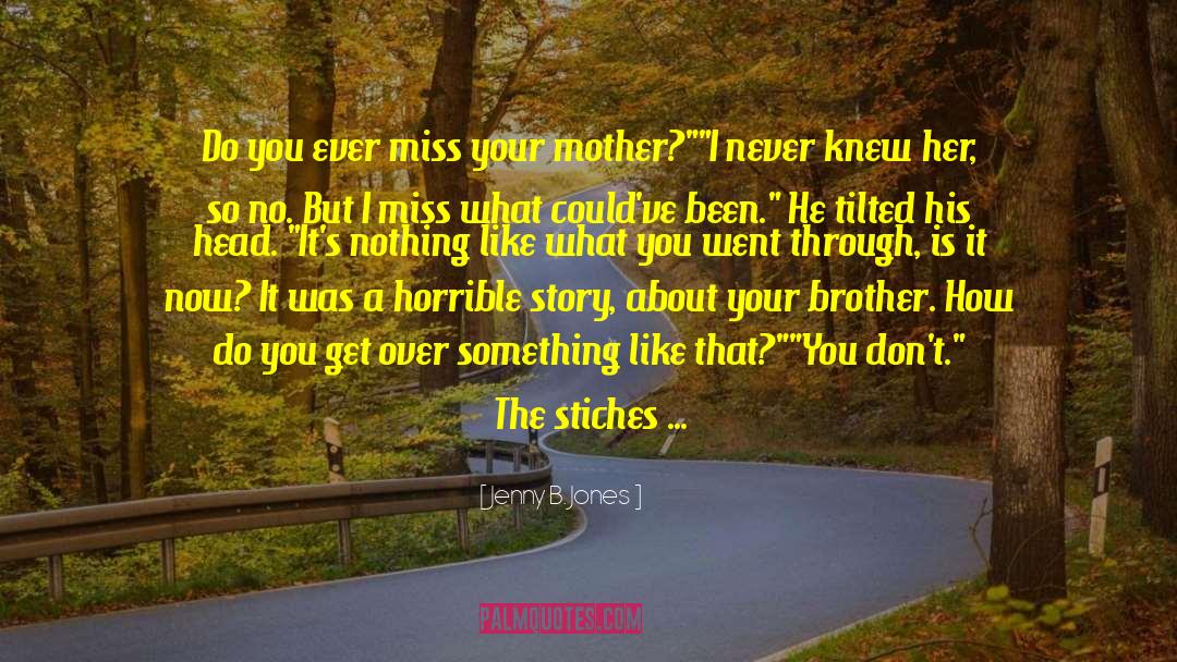 Brother Died quotes by Jenny B. Jones