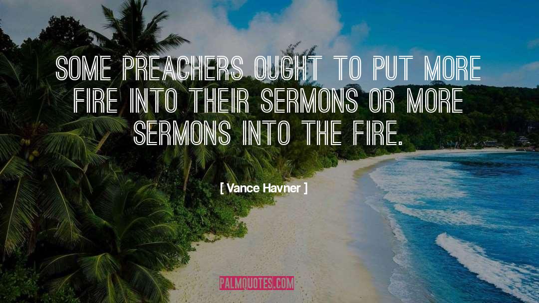 Brother Fire quotes by Vance Havner