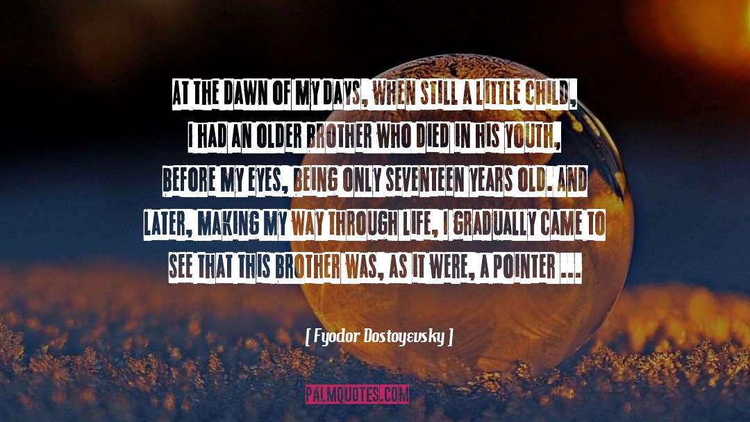 Brother For Life quotes by Fyodor Dostoyevsky