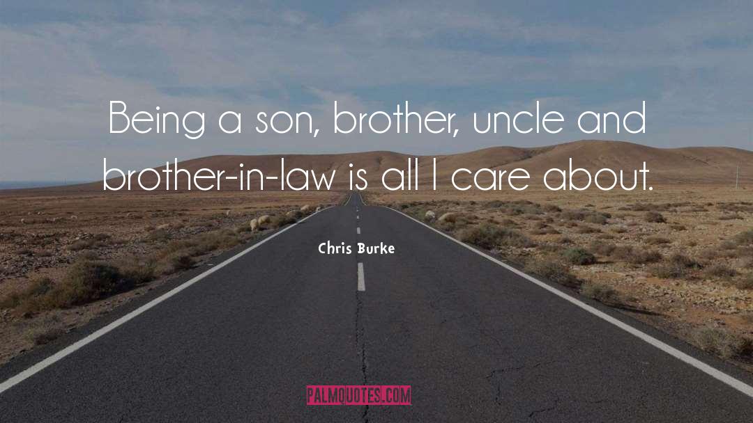 Brother In Law quotes by Chris Burke
