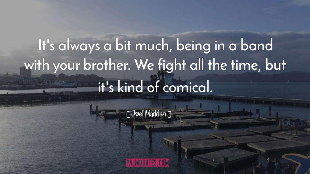Brother Knuckles quotes by Joel Madden