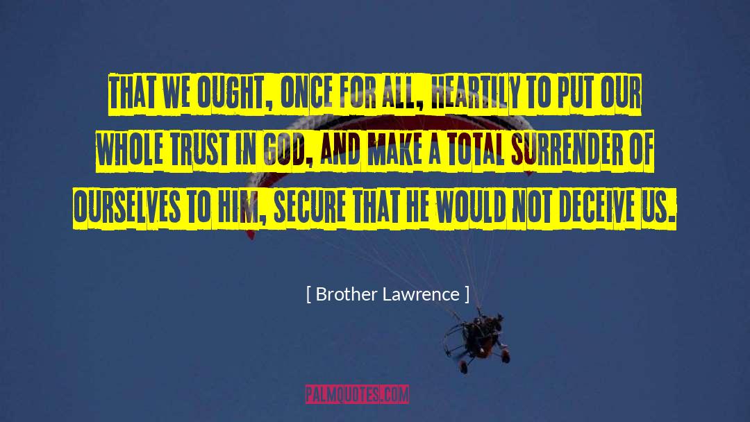 Brother Lawrence quotes by Brother Lawrence