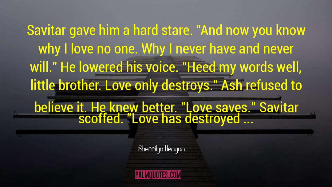Brother Love quotes by Sherrilyn Kenyon