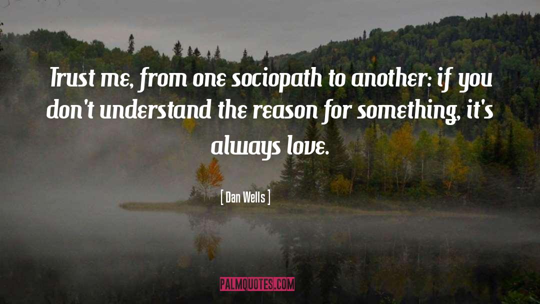 Brother Love quotes by Dan Wells