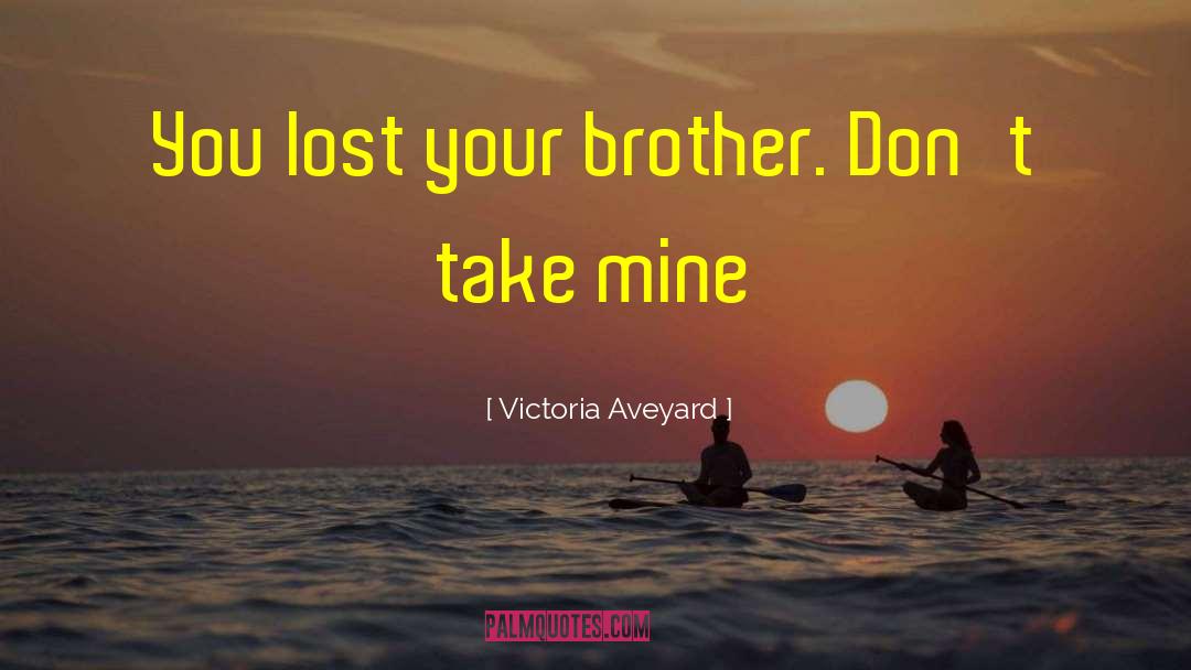 Brother S Keeper quotes by Victoria Aveyard