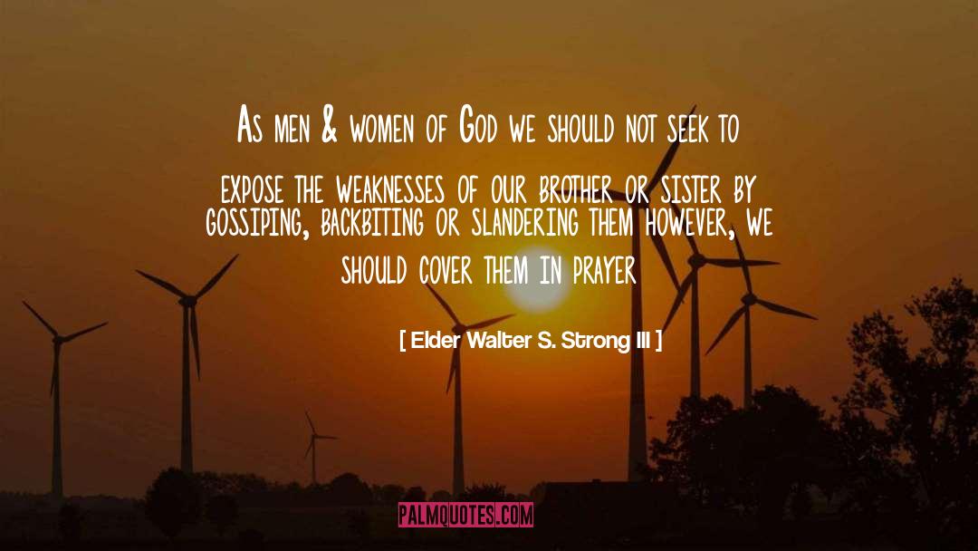 Brother S Tears quotes by Elder Walter S. Strong III