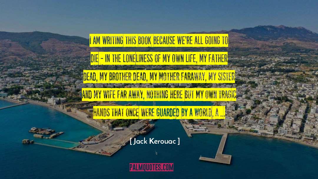 Brother Sister Love quotes by Jack Kerouac