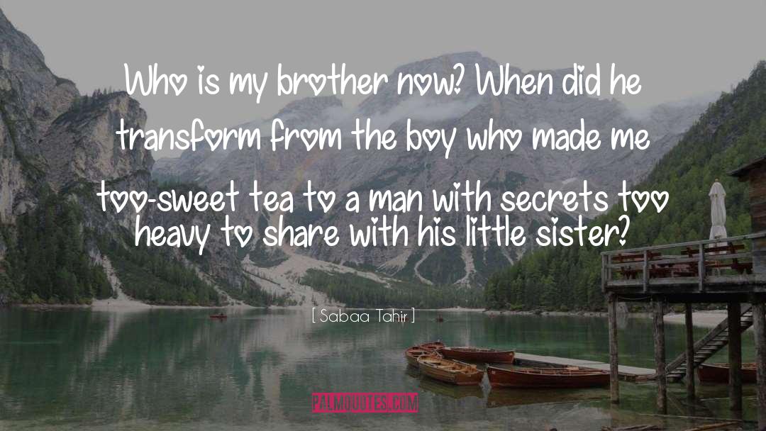 Brother Sister Love quotes by Sabaa Tahir