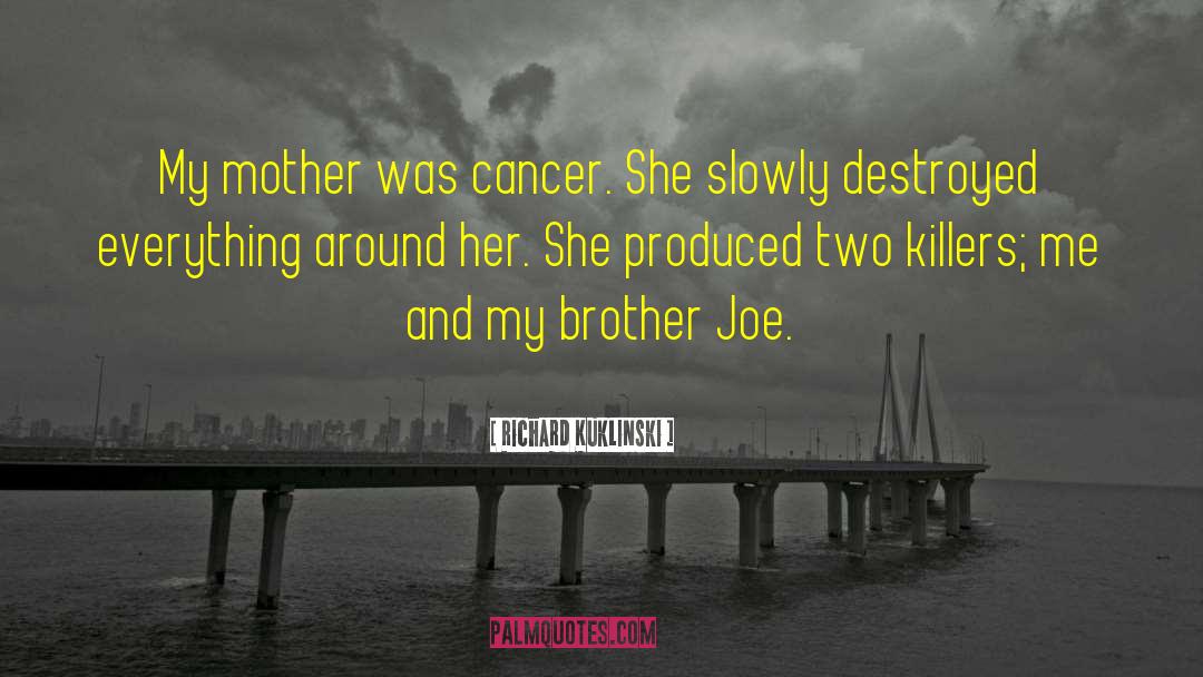 Brother Sisterhood quotes by Richard Kuklinski