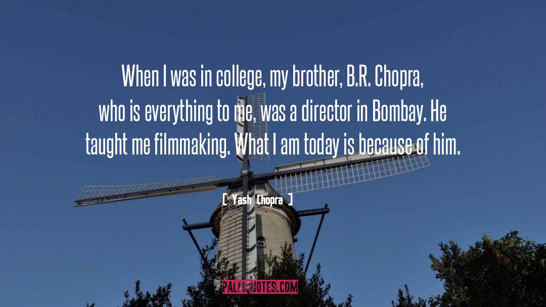 Brother Sun quotes by Yash Chopra