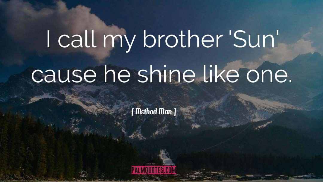 Brother Sun quotes by Method Man