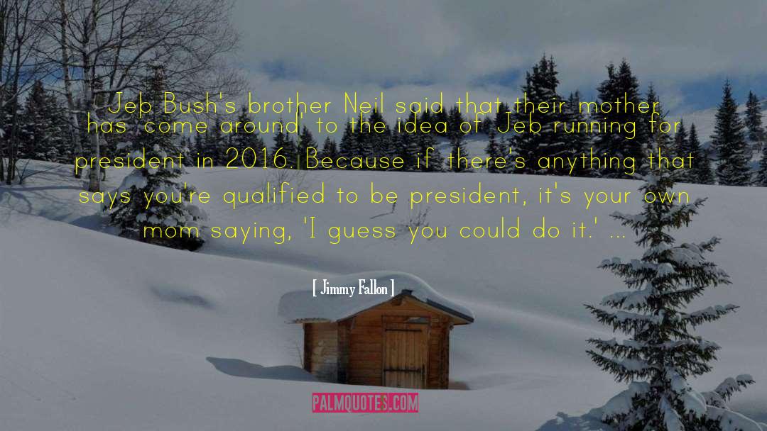 Brother Sun quotes by Jimmy Fallon